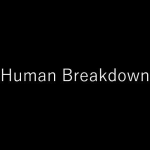 Human Breakdown